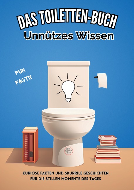 Das Toiletten Buch: Unnützes Wissen - Niels Kreyer