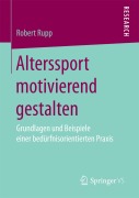 Cover-Bild zum Titel 'Alterssport motivierend gestalten' von 'Robert Rupp'