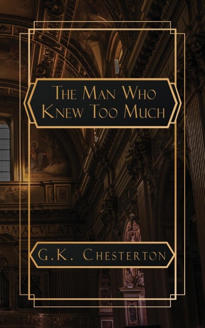 The Man Who Knew Too Much - G K Chesterton