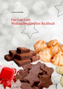 Cover-Bild zum Titel 'Das Low Carb Weihnachtsplätzchen Backbuch' von 'Corinna Steinfels'