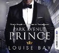 Cover-Bild zum Titel 'Park Avenue Prince - New York Royals 2 (Gekürzt)' von 'Louise Bay'