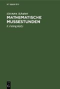 Mathematische Mußestunden - Hermann Schubert