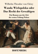 Cover-Bild zum Titel 'Wanda Wielopolska oder Das Recht der Gewaltigen' von 'Wilhelm Theodor von Chézy'
