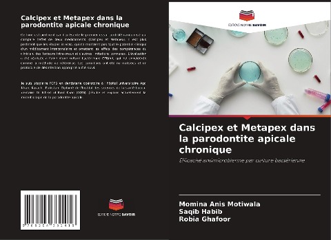 Calcipex et Metapex dans la parodontite apicale chronique - Momina Anis Motiwala, Saqib Habib, Robia Ghafoor