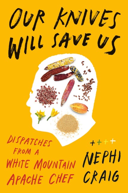 Our Knives Will Save Us - Nephi Craig