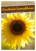 Leuchtende Sonnenblumen, sonnige Aussichten das ganze Jahr (Tischkalender 2024 DIN A5 hoch), CALVENDO Monatskalender - Sabine Löwer