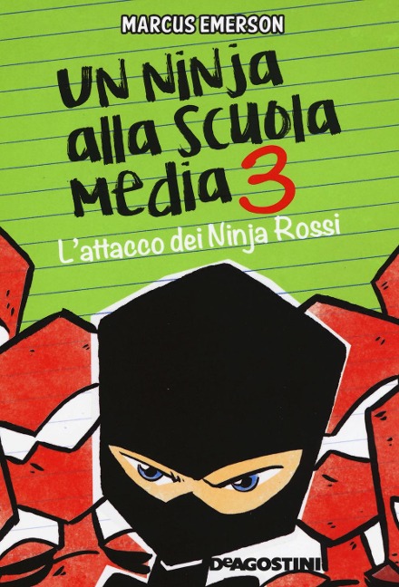 Emerson, M: L'attacco dei Ninja Rossi. Un ninja alla scuola - Marcus Emerson