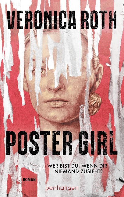 POSTER GIRL - Wer bist du, wenn dir niemand zusieht? - Veronica Roth