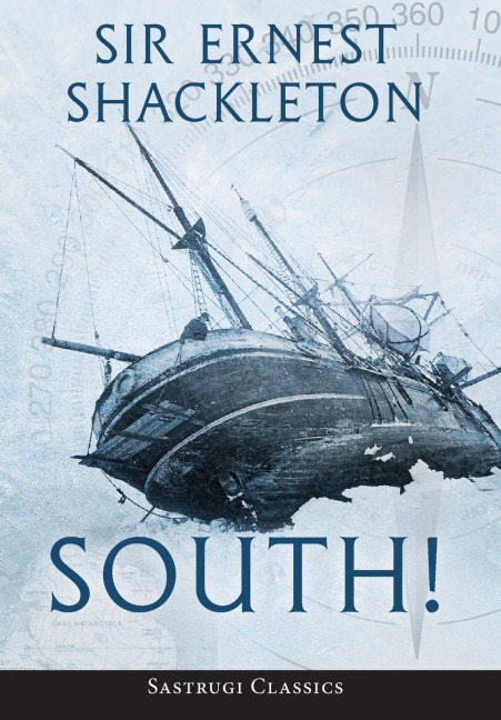 South! (Annotated) - Ernest Shackleton