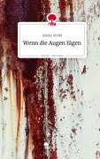 Cover-Bild zum Titel 'Wenn die Augen lügen. Life is a Story - story.one' von 'Emelie Strobl'