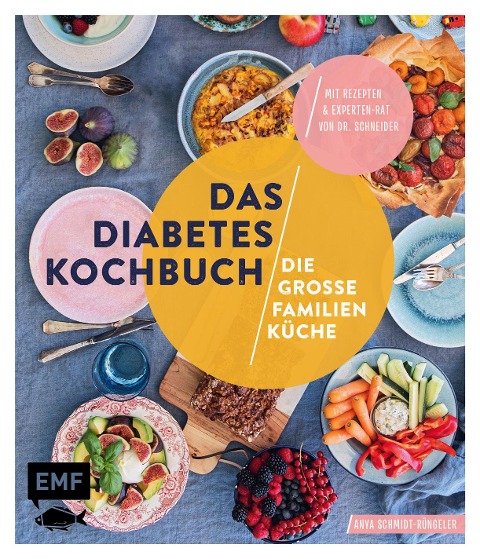 Das Diabetes-Kochbuch: Die große Familienküche - Anya Schmidt-Rüngeler