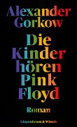 Die Kinder hören Pink Floyd - Alexander Gorkow