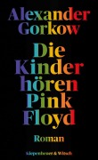 Die Kinder hören Pink Floyd - Alexander Gorkow