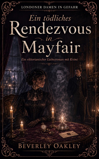 Ein tödliches Rendezvous in Mayfair - Beverley Oakley
