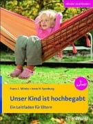 Unser Kind ist hochbegabt - Franz J. Mönks, Irene H. Ypenburg