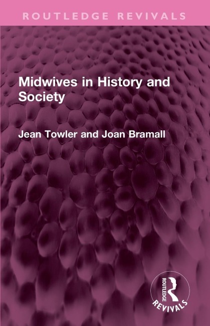 Midwives in History and Society - Jean Towler, Joan Bramall