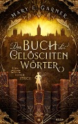 Cover-Bild zum Titel 'Das Buch der gelöschten Wörter - Der erste Federstrich' von 'Mary E. Garner'