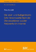 Cover-Bild zum Titel 'Die straf- und bußgeldrechtliche Verantwortlichkeit der Diensteanbieter sozialer Netzwerke im Internet' von 'Timo Handel'