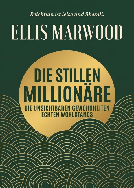 Die stillen Millionäre - Ellis Marwood