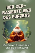 Cover-Bild zum Titel 'Der zen-basierte Weg des Furzens' von 'Anna Hoffmann'