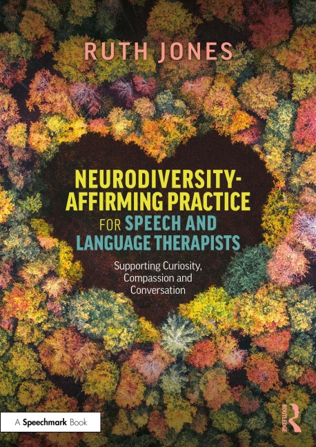 Neurodiversity-Affirming Practice for Speech and Language Therapists - Ruth Jones