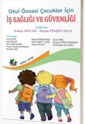 Cover-Bild zum Titel 'Okul Öncesi Cocuklar Icin Is Sagligi ve Güvenligi' von 'Rukiye Arslan, Raziye Peksen Akca'