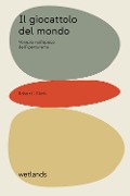Cover-Bild zum Titel 'Il giocattolo del mondo. Venezia nell'epoca dell'iperturismo' von 'Robert C. Davis'