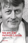 Cover-Bild zum Titel 'Nie am Ziel. Helmuth Lohner' von 'Eva Maria Klinger'