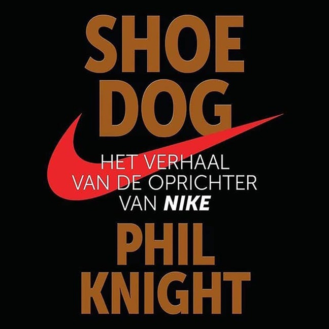 Shoe Dog - Phil Knight