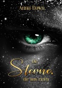 Cover-Bild zum Titel 'Die Sterne die uns riefen' von 'Anna Dawn'
