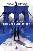 Der&#x20;Erste,&#x20;der&#x20;am&#x20;Ende&#x20;stirbt&#x20;&#x28;Todesboten&#x20;&#x23;1&#x29;&#x20;-&#x20;Adam&#x20;Silvera