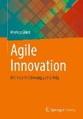 Cover-Bild zum Titel 'Agile Innovation' von 'Markus Glück'