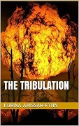The Tribulation - Kobina Amissah-Fynn