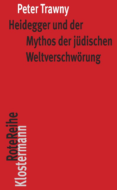 Heidegger und der Mythos der jüdischen Weltverschwörung - Peter Trawny