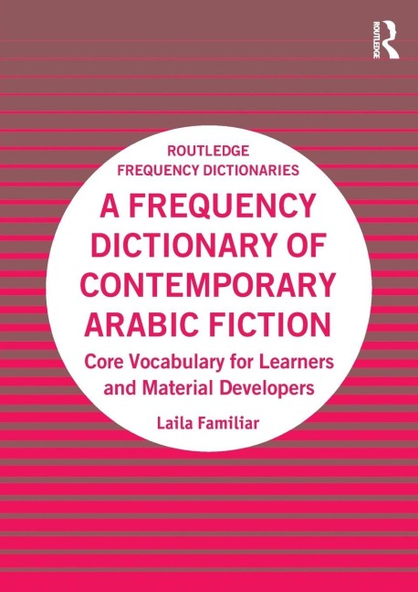 A Frequency Dictionary of Contemporary Arabic Fiction - Laila Familiar