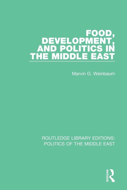 Food, Development, and Politics in the Middle East - Marvin G. Weinbaum