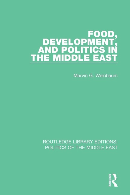 Food, Development, and Politics in the Middle East - Marvin G. Weinbaum