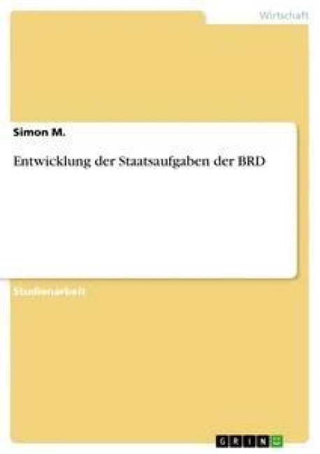 Entwicklung der Staatsaufgaben der BRD - Simon M.