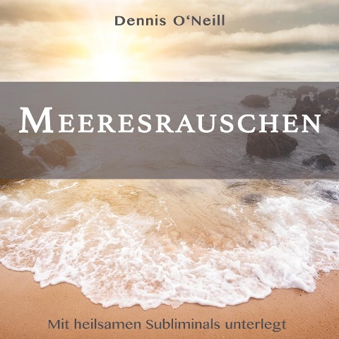 Meeresrauschen - Dennis O'Neill