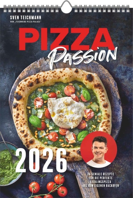 Pizza Passion - mit 27 Rezepten und Tipps von Sven Teichmann für die beste selbstgemachte Pizza - 