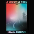 Cover-Bild zum Titel 'A Crooked Tree Lib/E' von 'Una Mannion'