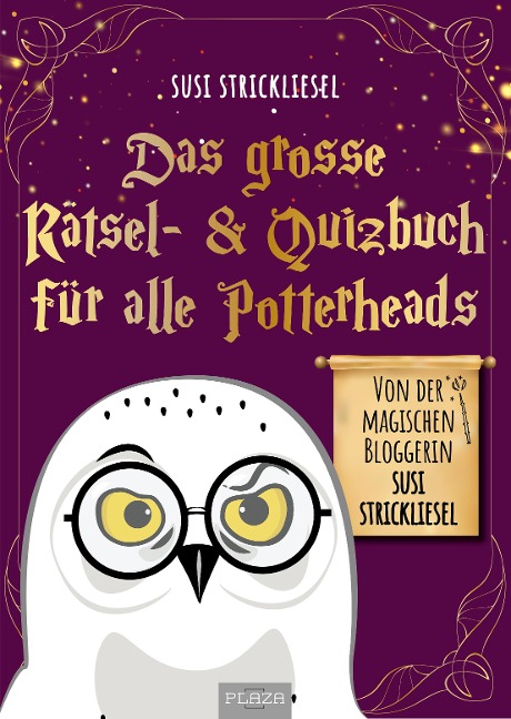 Das große Rätsel- & Quizbuch für alle Potterheads (von der bekannten Bloggerin Susi Strickliesel) - Susanne Ortner