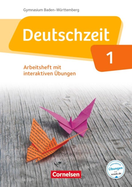 Deutschzeit Band 1: 5. Schuljahr - Baden-Württemberg - Arbeitsheft mit Lösungen und interaktiven Übungen auf scook.de - Annette Adams, Ana Cuntz, Renate Gross, Franziska Jaap, Merve Klapper