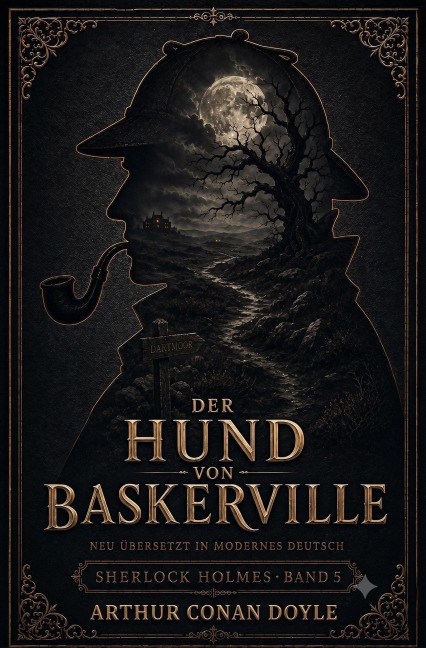 Der Hund von Baskerville Neu übersetzt in modernes Deutsch - Arthur Conan Doyle