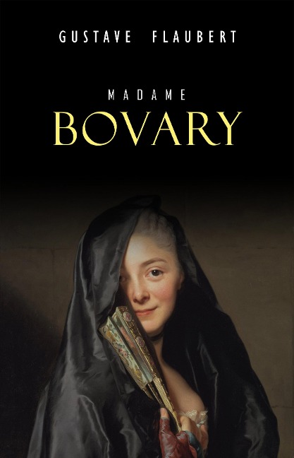 Madame Bovary - Flaubert Gustave Flaubert