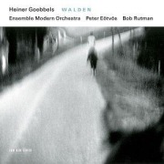 Cover-Bild zum Titel 'Heiner Goebbels: Walden' von 'Bob Rutman, Peter Eötvös, Ensemble Modern'