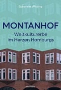 Cover-Bild zum Titel 'Montanhof. Weltkulturerbe im Herzen Hamburgs' von 'Susanne Wiborg'