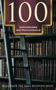 Cover-Bild zum Titel '100 Meisterwerke der Weltliteratur - Klassiker die man kennen muss' von 'Franz Kafka, Alfred Adler, Marcus Aurelius, Arthur Schopenhauer, Walt Whitman'