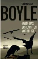Wenn das Schlachten vorbei ist - T. C. Boyle