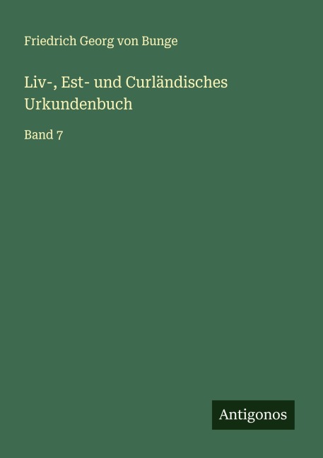 Liv-, Est- und Curländisches Urkundenbuch - Friedrich Georg Von Bunge